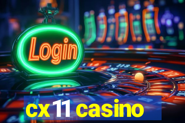 cx11 casino